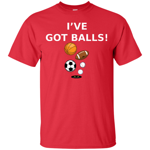 I've Got BALLS! - Ultra Cotton T-Shirt