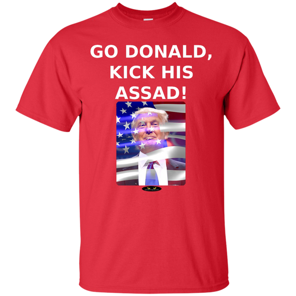 Go Donald, Kick His ASSAD! - Cotton Tee