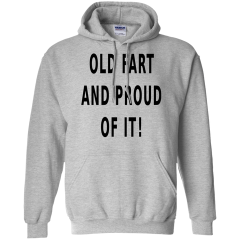 OLD FART AND PROUD OF IT! -  Hoodie