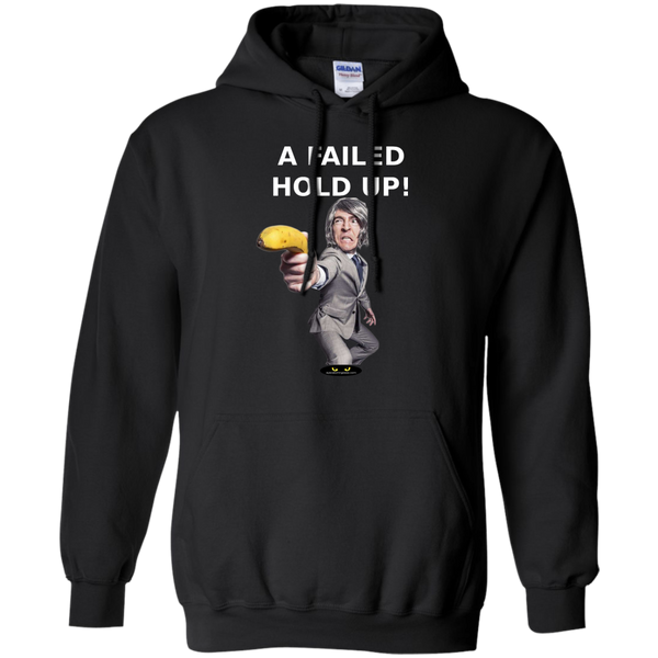 A Failed Hold-Up - Pullover Hoodie