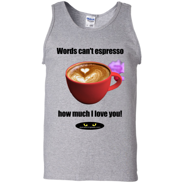 Words can't espresso 100% Cotton Tank Top