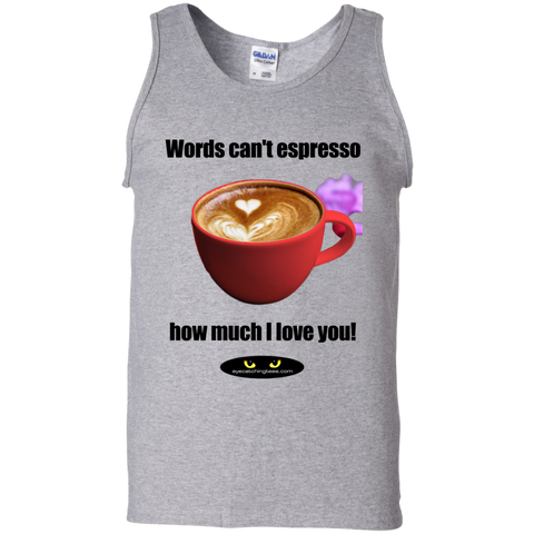 Words can't espresso 100% Cotton Tank Top