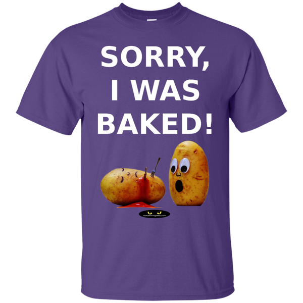 Sorry, I Was Baked! - 100% Ultra Cotton Tee