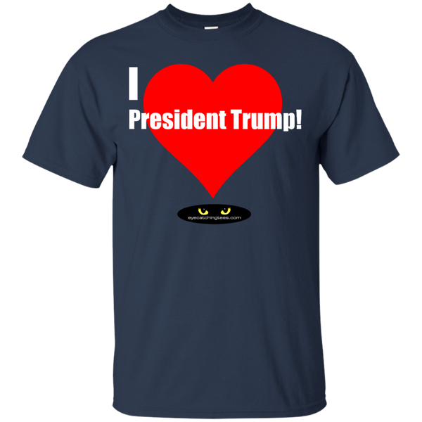 I LOVE President Trump! - Ultra Cotton T-Shirt