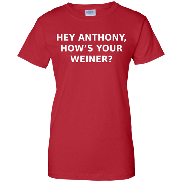 Hey Anthony, How's Your Weiner? - Ladies' 100% Cotton Tee