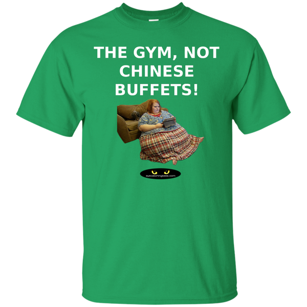 The Gym, Not Buffets! - Cotton T-Shirt