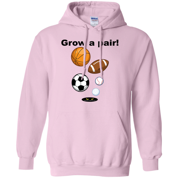 Grow a Pair _ Pullover Hoodie 8 oz