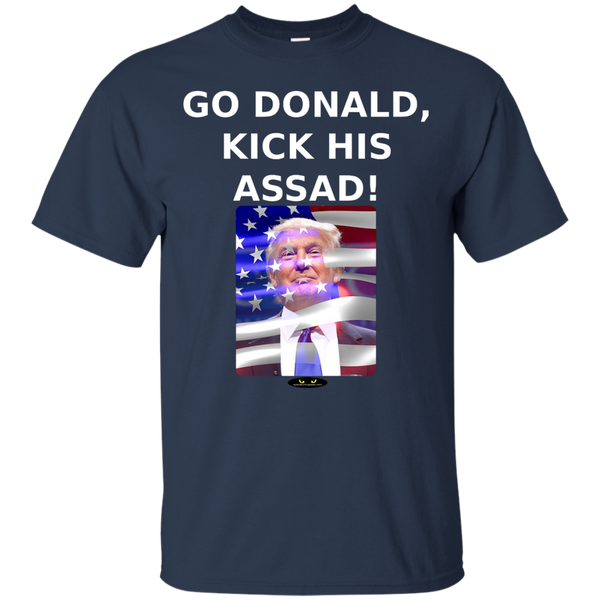 Go Donald, Kick His ASSAD! - Cotton Tee