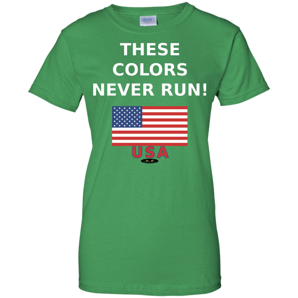 These Colors NEVER Run! - Ladies' Tee