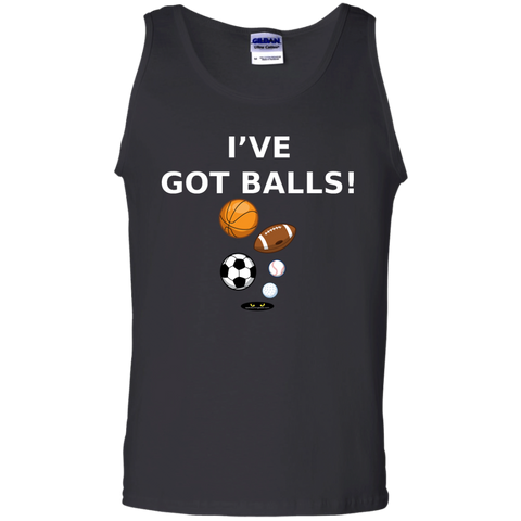 I've Got BALLS! - 100% Cotton Tank Top