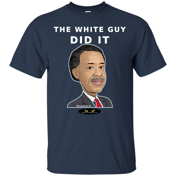 The White Guy Did It - Ultra Cotton T-Shirt