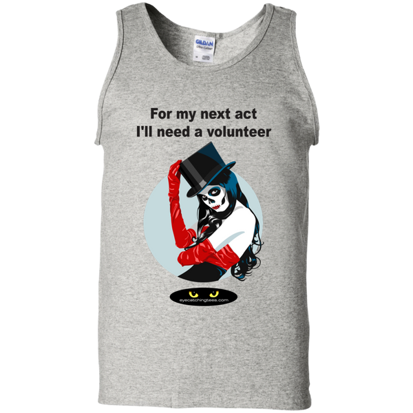 For my next act I'll need a volunteer - 100% Cotton Tank Top