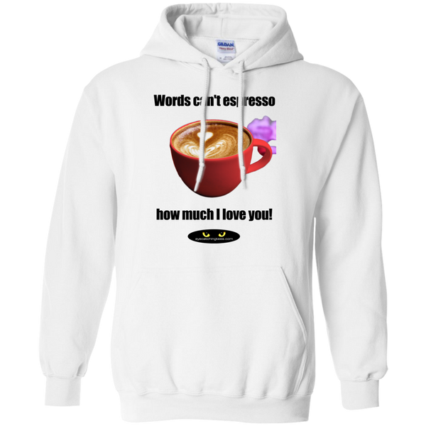 Words can't espresso Pullover Hoodie 8 oz