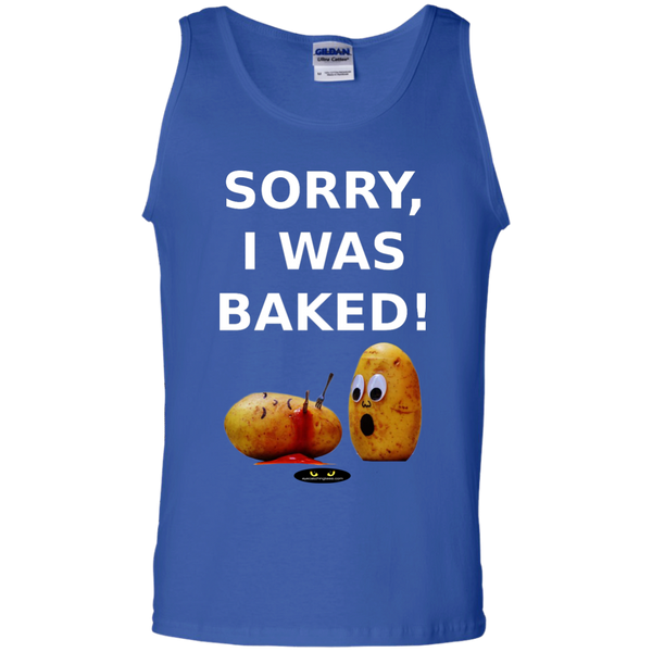 Sorry, I Was Baked! - 100% Cotton Tank Top