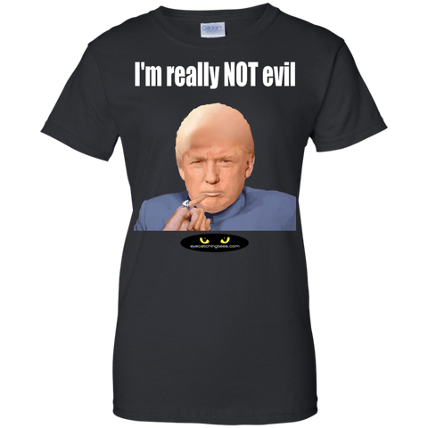 I'm Really NOT Evil! - Ladies' 100% Cotton T-Shirt