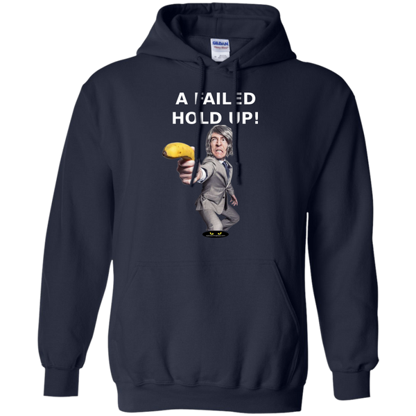 A Failed Hold-Up - Pullover Hoodie